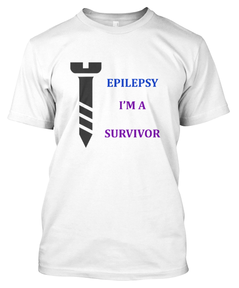 Screw Epilepsy I'm a Survivor